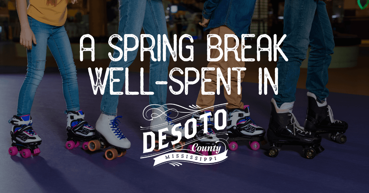 a spring break well spent in desoto county blog hero