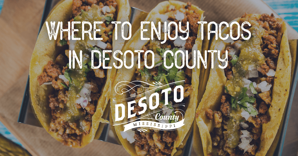 where to enjoy tacos in desoto county blog hero