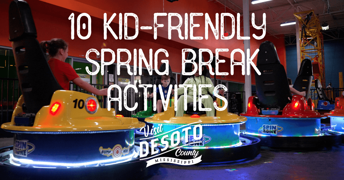 10 kid friendly spring break activities in desoto county blog hero