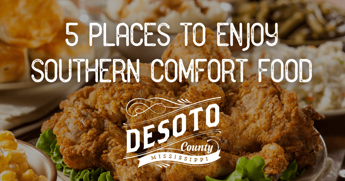 5 places to enjoy southern comfort food in desoto county blog hero