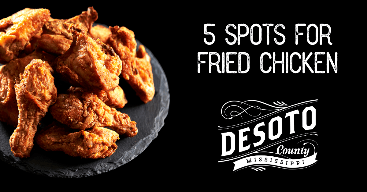 5 spots to get fried chicken in desoto county blog hero