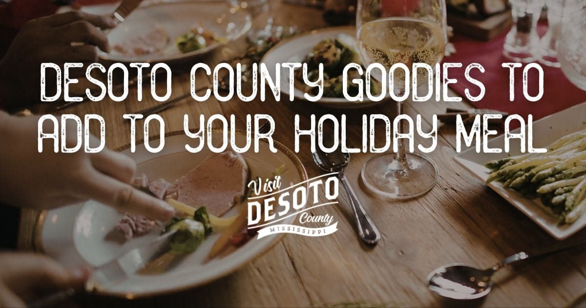 desoto county goodies to add to your holiday meal 1 blog hero