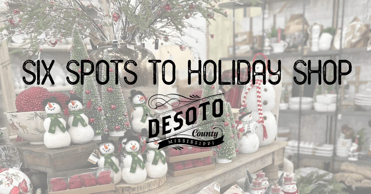 six spots to holiday shop in desoto county blog hero