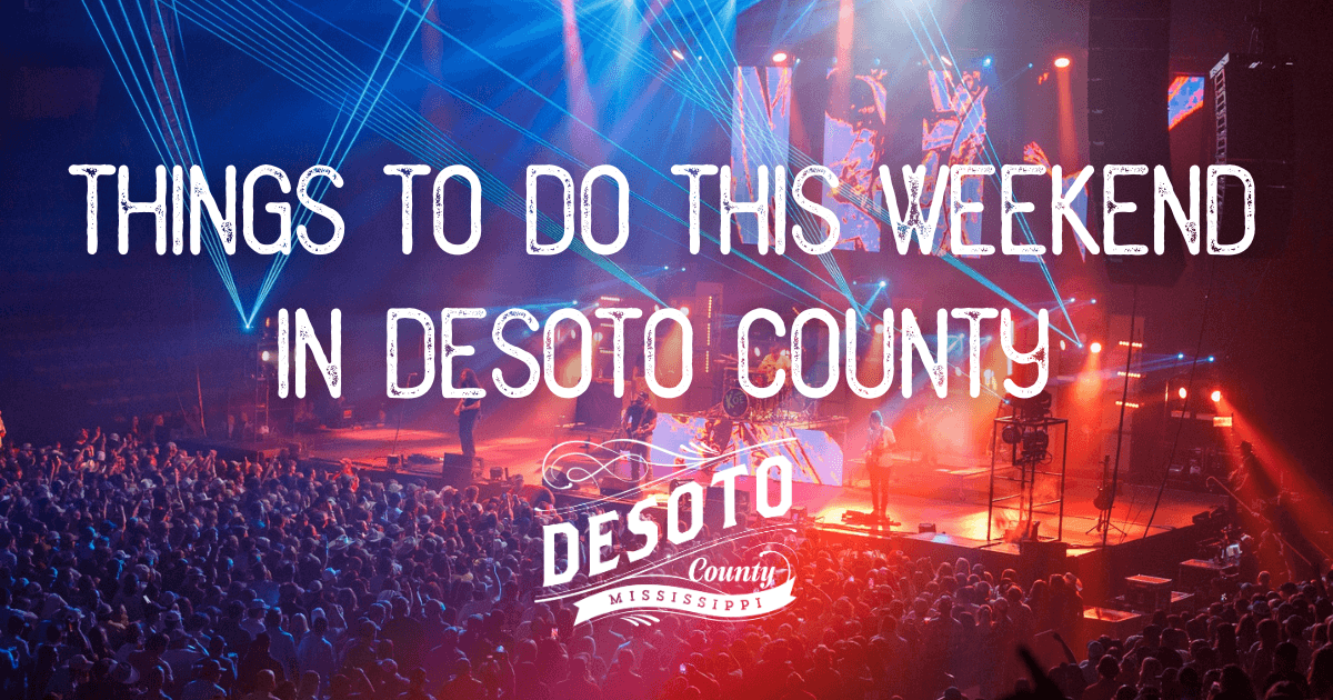 things to do in desoto county this weekend blog hero