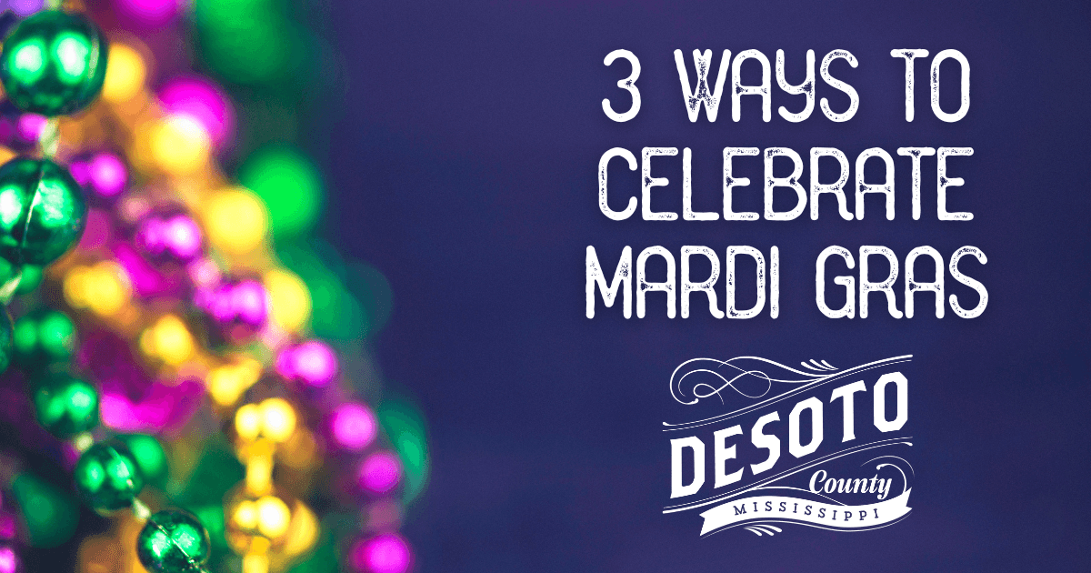 three ways to celebrate mardi gras in desoto county blog hero