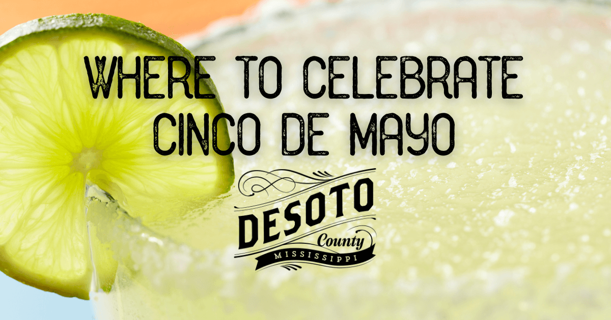 where to celebrate cinco de mayo in desoto county blog hero