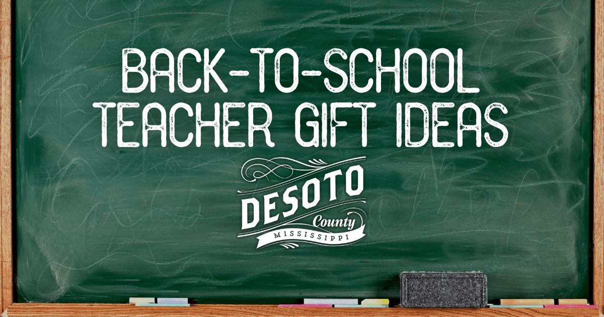 where to find back to school gifts for teachers in desoto county 1 blog hero